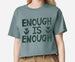 Enough is Enough ! Green Crop Tee