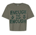Enough is Enough ! Green Crop Tee