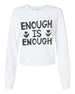 Enough is Enough!  White Sweatshirt