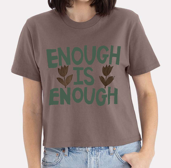 "Enough is Enough " Mushroom Cropped Tee
