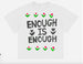 Enough is Enough!  Boxy White Trash T-shirt